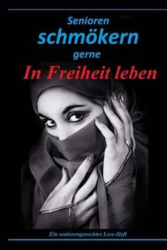 portada Senioren schmökern gerne: In Freiheit leben (in German)