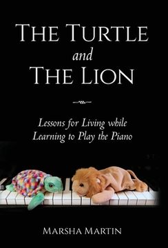 portada The Turtle and The Lion: Lessons for Living while Learning to Play the Piano (in English)