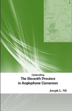 portada Celebrating the Eleventh Province in Anglophone Cameroon (in English)