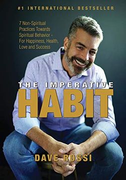 portada Imperative Habit: 7 Non-Spiritual Practices Towards Spiritual Behavior - for Happiness, Health, Love and Success