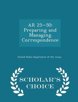 portada AR 25-50: Preparing and Managing Correspondence - Scholar's Choice Edition (in English)