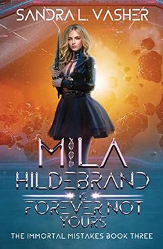portada Mila Hildebrand is Forever not Yours: 3 (The Immortal Mistakes) (en Inglés)
