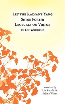 portada Let the Radiant Yang Shine Forth: Lectures on Virtue