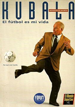 portada Kubala: El Fútbol es mi Vida