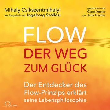 portada Flow - der weg zum Glück: Der Entdecker des Flow-Prinzips Erklärt Seine Lebensphilosophie (en Alemán)