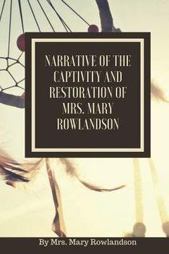 portada Narrative of the Captivity and Restoration of Mrs. Mary Rowlandson: or The Sovereignty and Goodness of God (en Inglés)