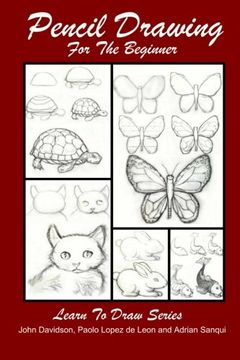 portada Pencil Drawing for the Beginner: Volume 18 (Learn to Draw) (en Inglés)