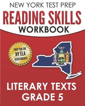 portada NEW YORK TEST PREP Reading Skills Workbook Literary Texts Grade 5: Preparation for the New York State English Language Arts Tests (en Inglés)