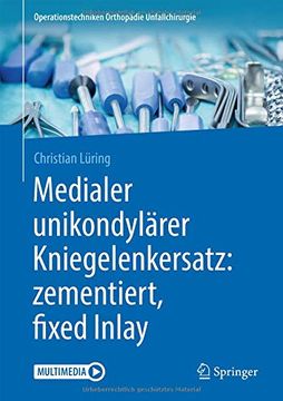 portada Medialer Unikondylärer Kniegelenkersatz: Zementiert, Fixed Inlay (Operationstechniken Orthopädie Unfallchirurgie) 