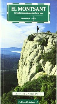 portada El Montsant: Circuits i Excursions per fer a peu 34 Itineraris (3 ª ed. Ampliada) (en Catalá)