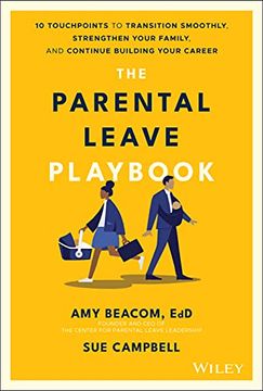 portada The Parental Leave Playbook: 10 Touchpoints to Transition Smoothly, Strengthen Your Family, and Continue Building Your Career (en Inglés)