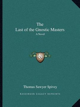 portada the last of the gnostic masters (en Inglés)