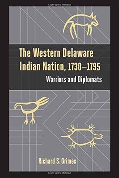 portada The Western Delaware Indian Nation, 1730-1795: Warriors and Diplomats (Studies in Eighteenth-Century America and the Atlantic World)