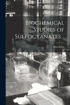 portada Biochemical Studies of Sulfocyanates .. (en Inglés)