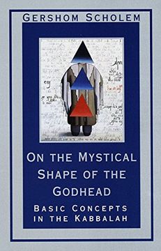 portada On the Mystical Shape of the Godhead: Basic Concepts in the Kabb: Basic Concepts in the Kabbalah (Mysticism & Kabbalah) 