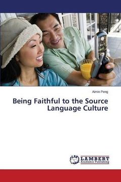 portada Being Faithful to the Source Language Culture