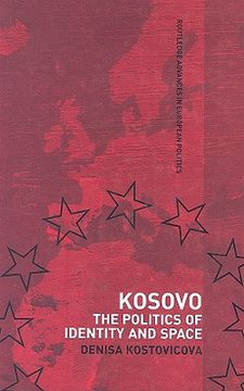 portada kosovo: the politics of identity and space (en Inglés)