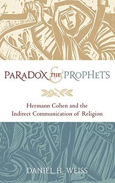 portada Paradox and the Prophets: Hermann Cohen and the Indirect Communication of Religion (en Inglés)