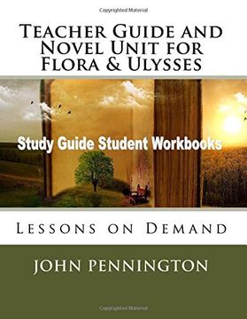 portada Teacher Guide and Novel Unit for Flora & Ulysses: Lessons on Demand