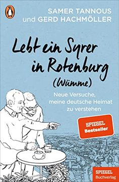 portada Lebt ein Syrer in Rotenburg (Wümme): Neue Versuche, Meine Deutsche Heimat zu Verstehen - ein Spiegel-Buch (en Alemán)