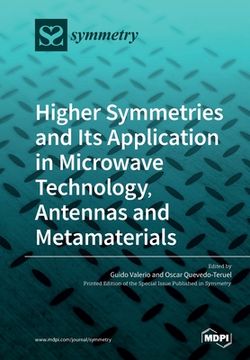 portada Higher Symmetries and Its Application in Microwave Technology, Antennas and Metamaterials (en Inglés)