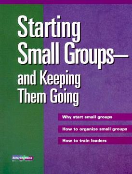 portada starting small groups and keeping them going (en Inglés)