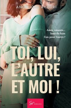 portada Toi, lui, l'autre et moi !: Romance (en Francés)