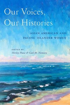 portada Our Voices, our Histories: Asian American and Pacific Islander Women (en Inglés)