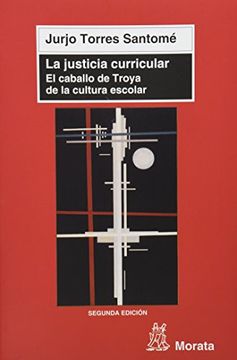 portada Justicia Curricular,La: El Caballo de Troya de la Cultura Escolar (in Spanish)