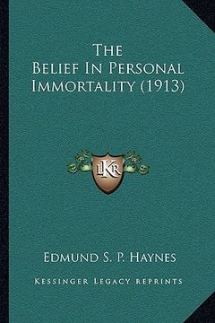 portada the belief in personal immortality (1913) (in English)