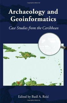 portada Archaeology and Geoinformatics: Case Studies From the Caribbean (Caribbean Archaeology and Ethnohistory Series) (en Inglés)