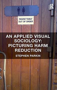 portada An Applied Visual Sociology: Picturing Harm Reduction (en Inglés)