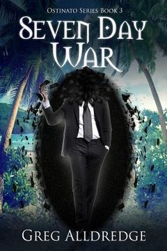 portada Seven Day War: The Ostinato Series Book Three (in English)