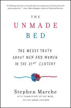 portada The Unmade Bed: The Messy Truth About men and Women in the 21St Century (in English)