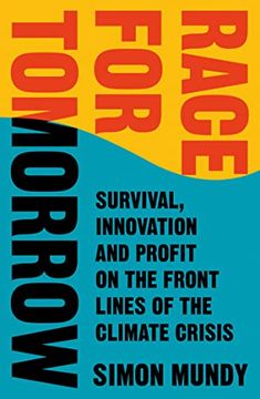 portada Race for Tomorrow: Survival, Innovation and Profit on the Front Lines of the Climate Crisis 