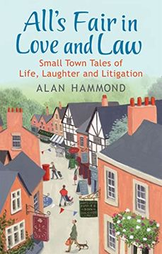 portada All's Fair in Love and Law: Small Town Tales of Life, Laughter and Litigation