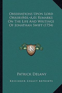 portada observations upon lord orreryacentsa -a centss remarks on the life and writings of jonathan swift (1754) (en Inglés)