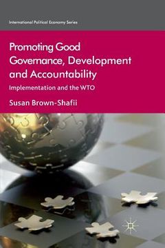 portada Promoting Good Governance, Development and Accountability: Implementation and the Wto (en Inglés)