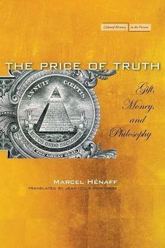 portada The Price of Truth: Gift, Money, and Philosophy (Cultural Memory in the Present) (en Inglés)