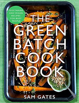 portada The Green Batch Cook Book: Vegetarian and Vegan Recipes for Busy People (in English)