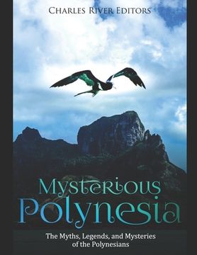 portada Mysterious Polynesia: The Myths, Legends, and Mysteries of the Polynesians (en Inglés)