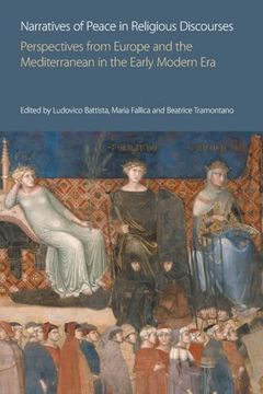 portada Narratives of Peace in Religious Discourses: Perspectives From Europe and the Mediterranean in the Early Modern era (Religions and Peace Studies) (en Inglés)