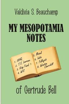 portada My MESOPOTAMIA Notes: Of Gertrude Bell (in English)