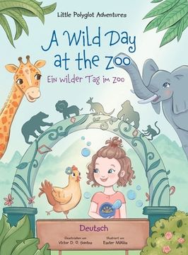portada A Wild Day at the Zoo / Ein wilder Tag im Zoo - German Edition: Children's Picture Book (en Alemán)