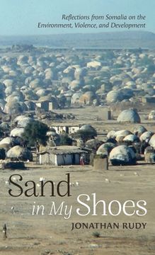 portada Sand in My Shoes: Reflections from Somalia on the Environment, Violence, and Development (in English)
