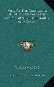 portada a view of the cultivation of fruit trees and the management of orchards and cider (en Inglés)