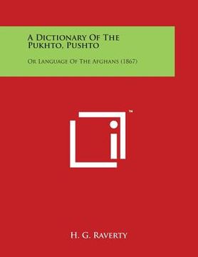 portada A Dictionary of the Pukhto, Pushto: Or Language of the Afghans (1867)