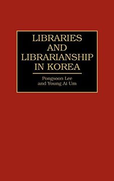 portada Libraries and Librarianship in Korea (en Inglés)