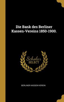 portada Die Bank des Berliner Kassenvereins 18501900 (en Alemán)