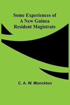 portada Some Experiences of a New Guinea Resident Magistrate (en Inglés)